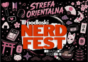 III Podlaski Nerd Fest - Strefa Orientalna