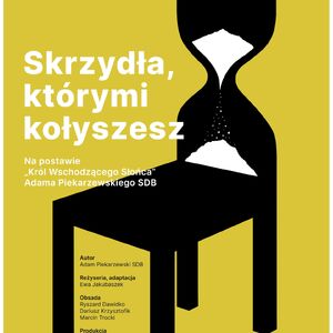 Teatr Obsada Zmywaka | Skrzydła, którymi kołyszesz