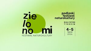 Festiwal naturokultury - Zielono Mi!