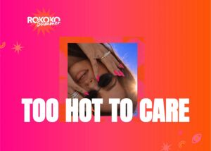 Too Hot to Care