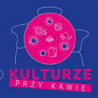 O kulturze przy kawie: czas na dobrostan - spotkanie sieciujące