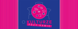 O kulturze przy kawie: czas na dobrostan - spotkanie sieciujące