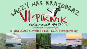  VI Piknik Podlaskich Parków Narodowych i Krajobrazowych 