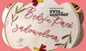 Justyna Żamojda: Haft Ręczny | Wschód Kultury / Inny Wymiar