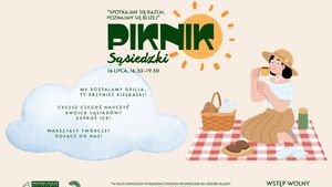 Spotkajmy się razem, poznajmy się bliżej │ Piknik sąsiedzki