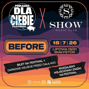 Before Podlaskie Dla Ciebie Festiwal