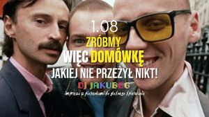 Zróbmy więc domówkę jakiej nie przeżył nikt | Jakubeg
