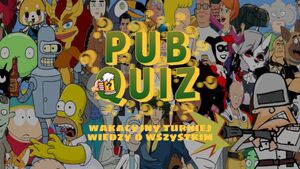 PubQuiz czyli Wakacyjny Turniej Wiedzy o Wszystkim | odc. 4 Animacje dla dorosłych
