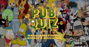 PubQuiz czyli Wakacyjny Turniej Wiedzy o Wszystkim | odc. 4 Animacje dla dorosłych