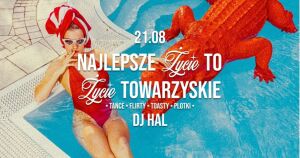 Najlepsze życie to życie towarzyskie | Hal