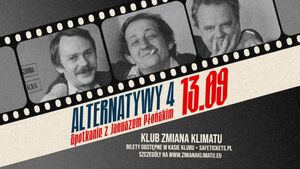 Alternatywy 4 - spotkanie z Januszem Płońskim