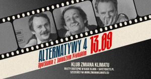 Alternatywy 4 - spotkanie z Januszem Płońskim