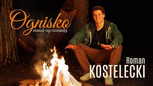 Stand-up Roma Kostelecki: Ognisko