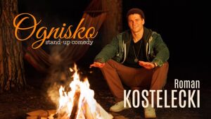 Stand-up Roma Kostelecki: Ognisko