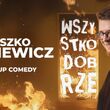 Stand-up Mieszko Minkiewicz: Wszystko dobrze | II termin