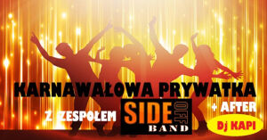 Karnawałowa Prywatka z zespołem Side of Band + after z DJ Kapi