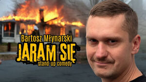 Bartosz Młynarski Stand-up: Jaram Się