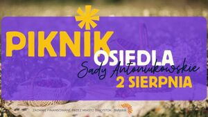 Piknik Osiedla Sady Antoniukowskie