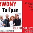 Czerwony Tulipan - Nasz Miszmasz