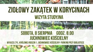 Wyjazd studyjny „Ziołowy Zakątek Korycin” | Ziołowe Pokolenia