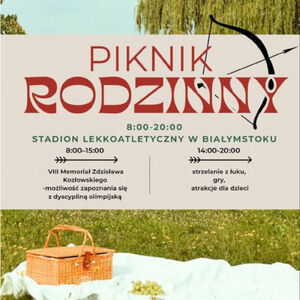 VIII Memoriał Zdzisława Kozłowskiego Prezesa Polskiego Związku Łuczniczego oraz Piknik Rodzinny
