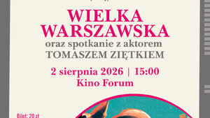 Pokaz filmu „Wielka Warszawska” oraz spotkanie z aktorem Tomaszem Ziętkiem