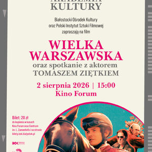 Pokaz filmu „Wielka Warszawska” oraz spotkanie z aktorem Tomaszem Ziętkiem