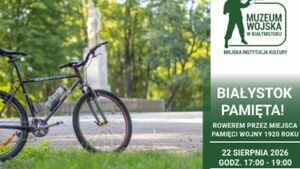 Białystok pamięta! Rowerem przez miejsca pamięci wojny 1920 roku