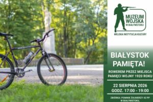 Białystok pamięta! Rowerem przez miejsca pamięci wojny 1920 roku