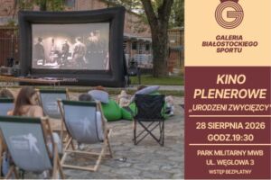 „Urodzeni Zwycięzcy” – kino plenerowe