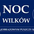 Noc Wilków w Puszczy Knyszyńskiej
