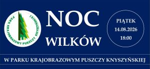 Noc Wilków w Puszczy Knyszyńskiej