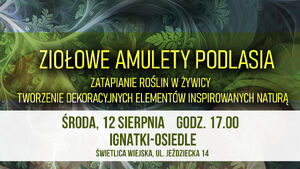 Ziołowe amulety Podlasia | Ziołowe Pokolenia