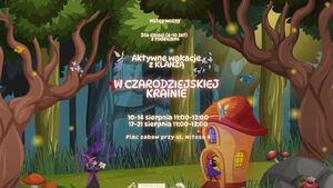 W czarodziejskiej krainie - Aktywne wakacje z KLANZĄ