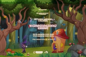 W czarodziejskiej krainie - Aktywne wakacje z KLANZĄ