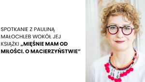 Spotkanie z Pauliną Małochleb wokół książki 