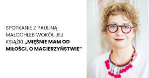 Spotkanie z Pauliną Małochleb wokół książki 