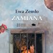 Zamiana | Ewa Zemło