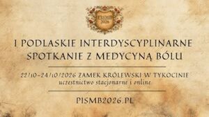 I Podlaskie Interdyscyplinarne Spotkania z Medycyną Bólu