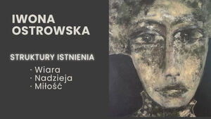 Wernisaż wystawy: Struktury Istnienia - Wiara, Nadzieja, Miłość