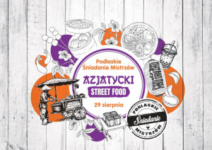 Podlaskie Śniadanie Mistrzów: Azjatycki Street Food