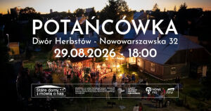 Potańcówka u Herbstów. Ratujemy Stare Domy