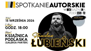 Spotkanie autorskie ze Stanisławem Łubieńskim