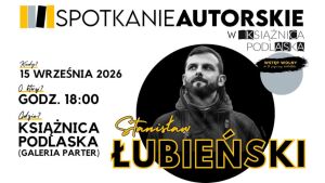 Spotkanie autorskie ze Stanisławem Łubieńskim