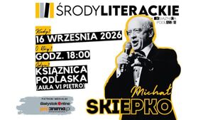 Środa Literacka z Michałem Skiepką - wybitnym tenorem z Podlasia