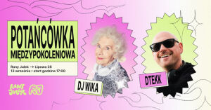 Potańcówka Międzypokoleniowa | DJ Wika & Dttek