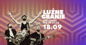 Luźne Granie - Chłopaki nie płaczą