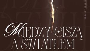 Między ciszą a światłem