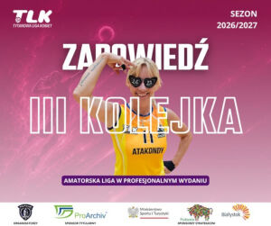Puchar Ligi - Proarchiv Tytanowa Liga Kobiet | 3 Kolejka