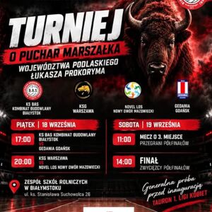 Turniej o Puchar Marszałka Województwa Podlaskiego Łukasza Prokoryma